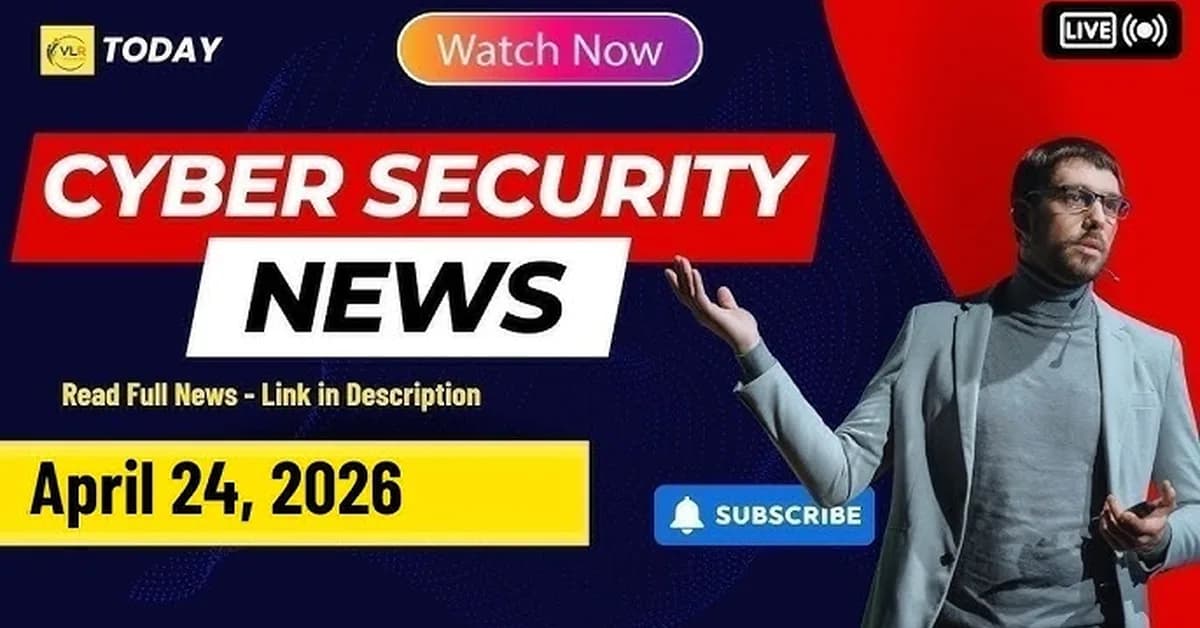 InfoSec News Nuggets 04/24/2026