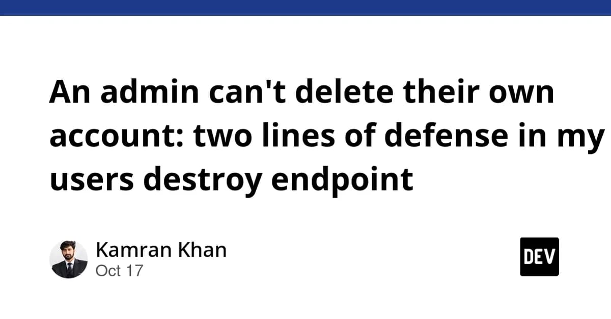 An admin can't delete their own account: two lines of defense in my users destroy endpoint