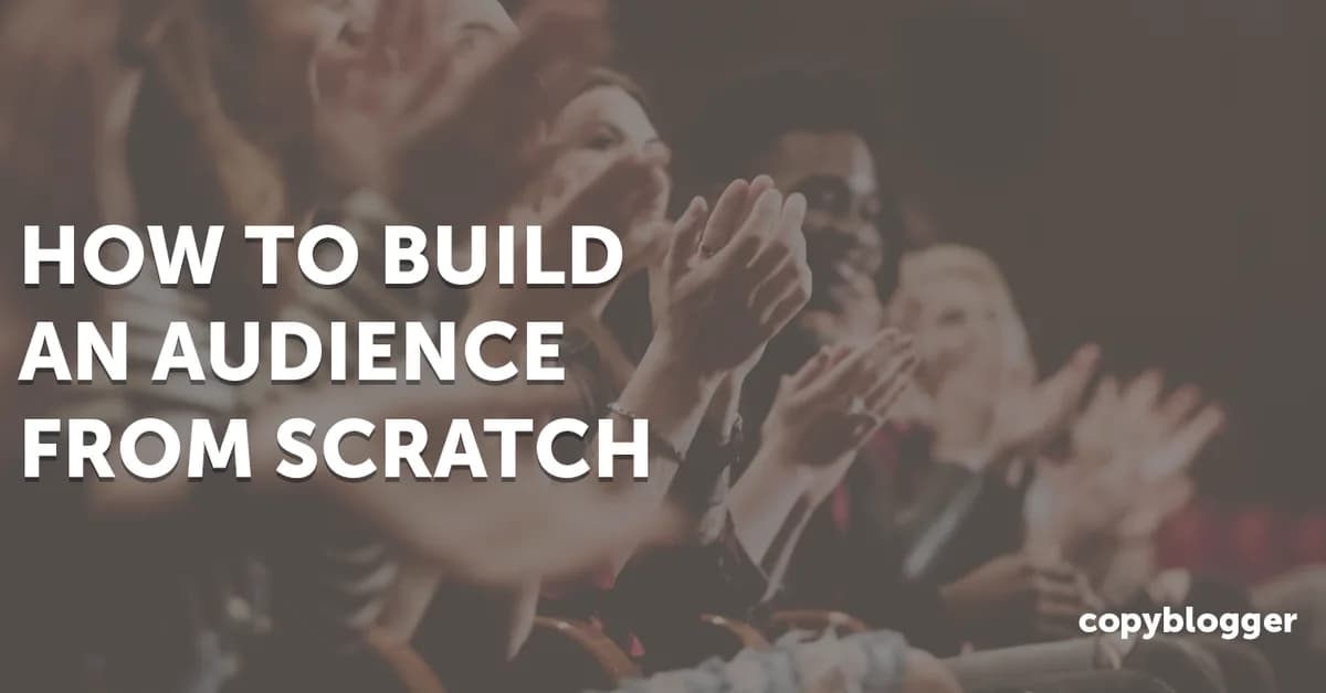 How to Build an Audience From Scratch In 2026