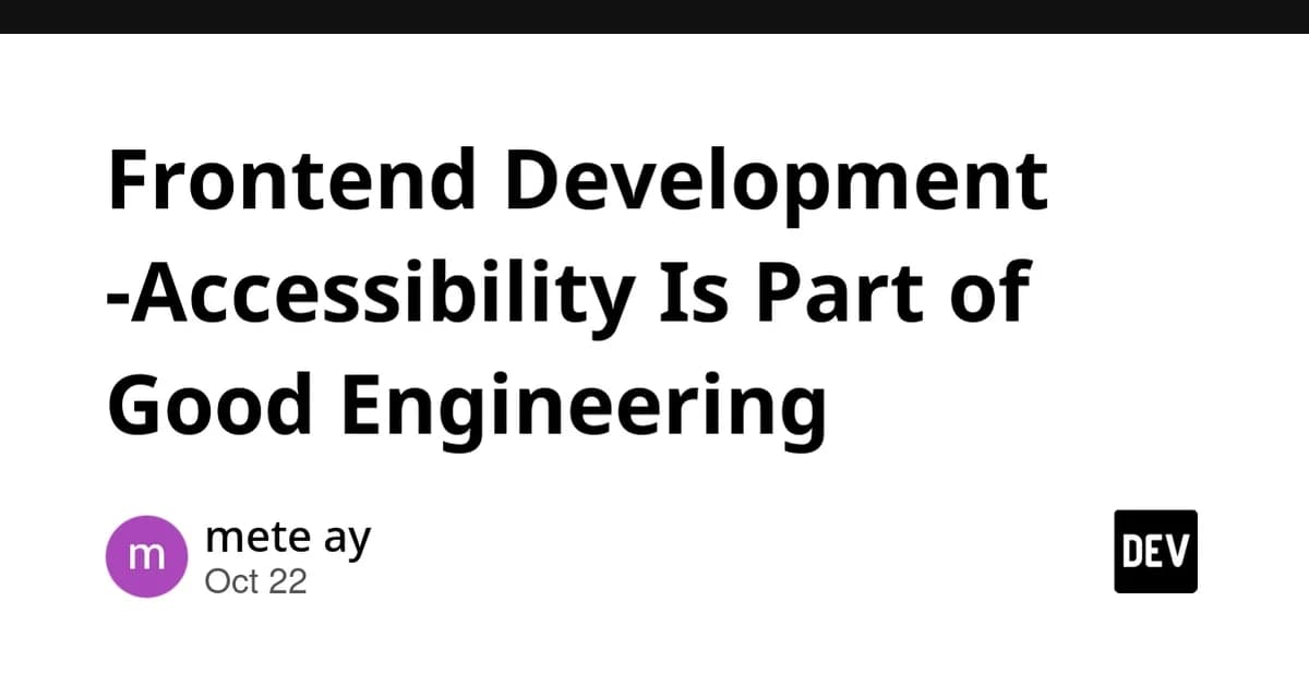 Frontend Development -Accessibility Is Part of Good Engineering