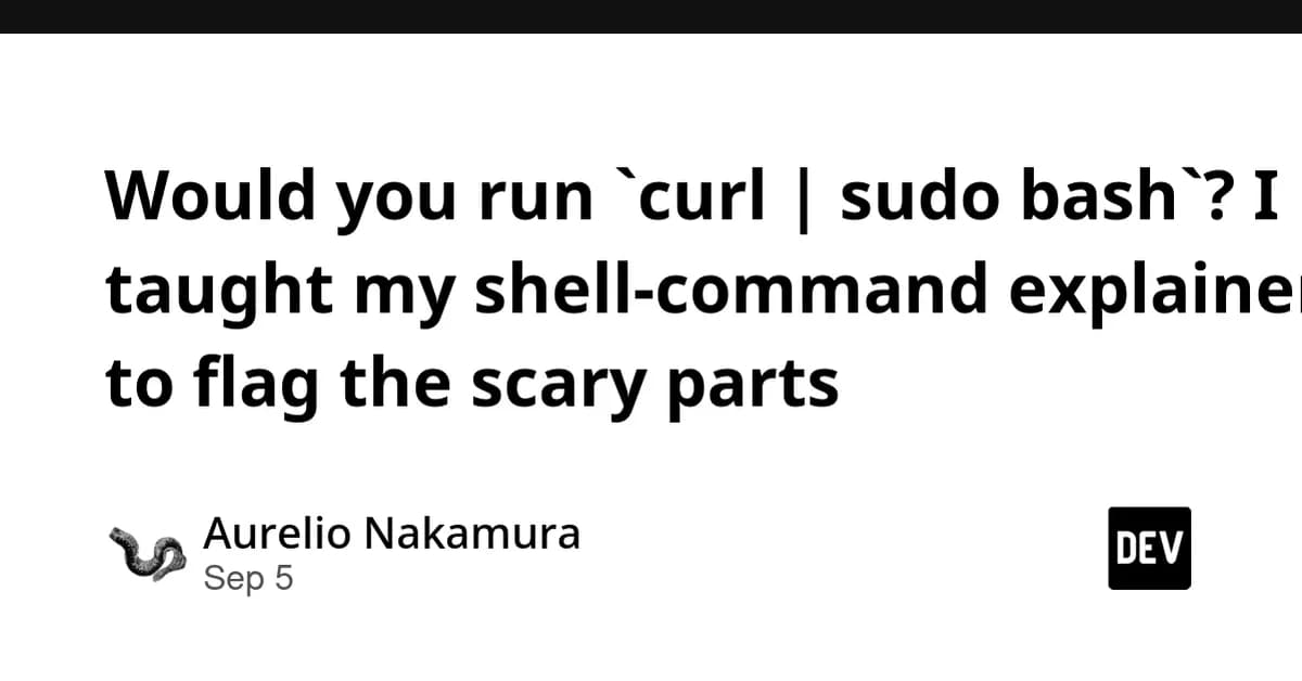 Would you run `curl | sudo bash`? I taught my shell-command explainer to flag the scary parts