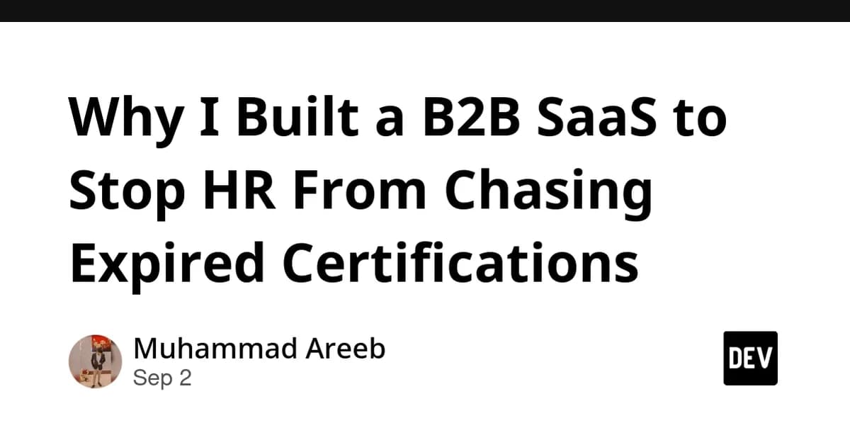 Why I Built a B2B SaaS to Stop HR From Chasing Expired Certifications
