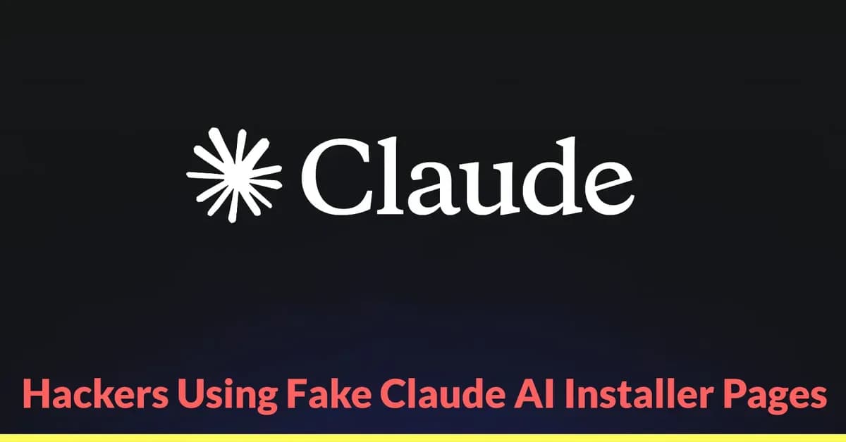 Hackers Using Fake Claude AI Installer Pages to Trick Users Into Running Malware on Their Systems