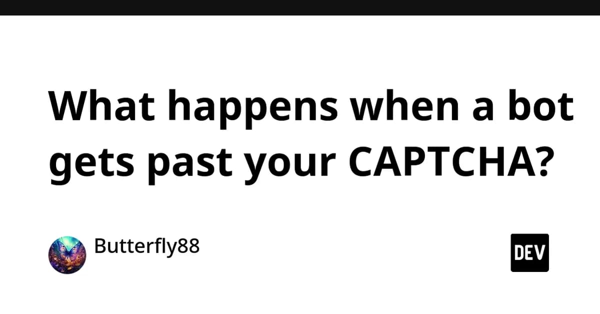 What happens when a bot gets past your CAPTCHA?