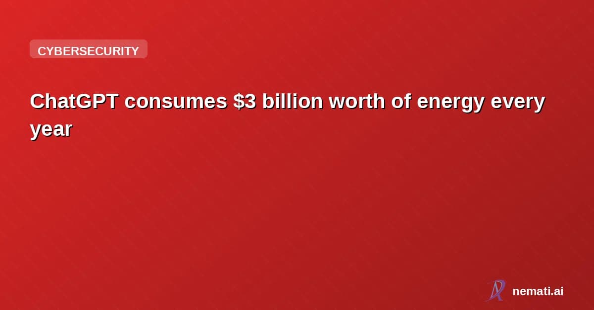ChatGPT consumes $3 billion worth of energy every year