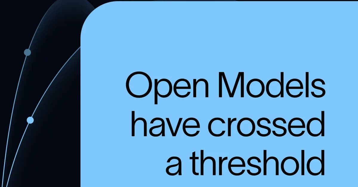 Open Models have crossed a threshold