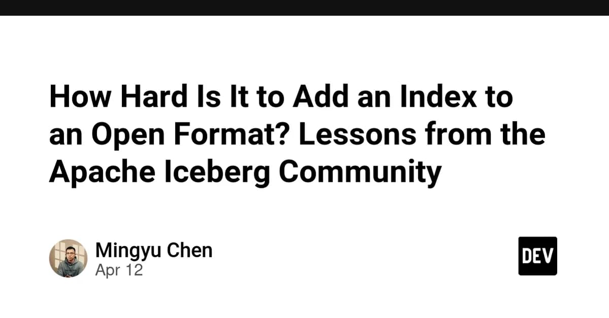 How Hard Is It to Add an Index to an Open Format? Lessons from the Apache Iceberg Community
