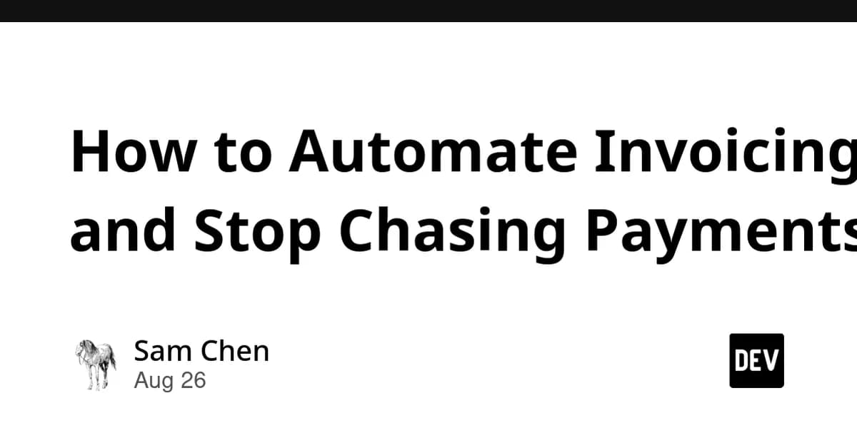 How to Automate Invoicing and Stop Chasing Payments