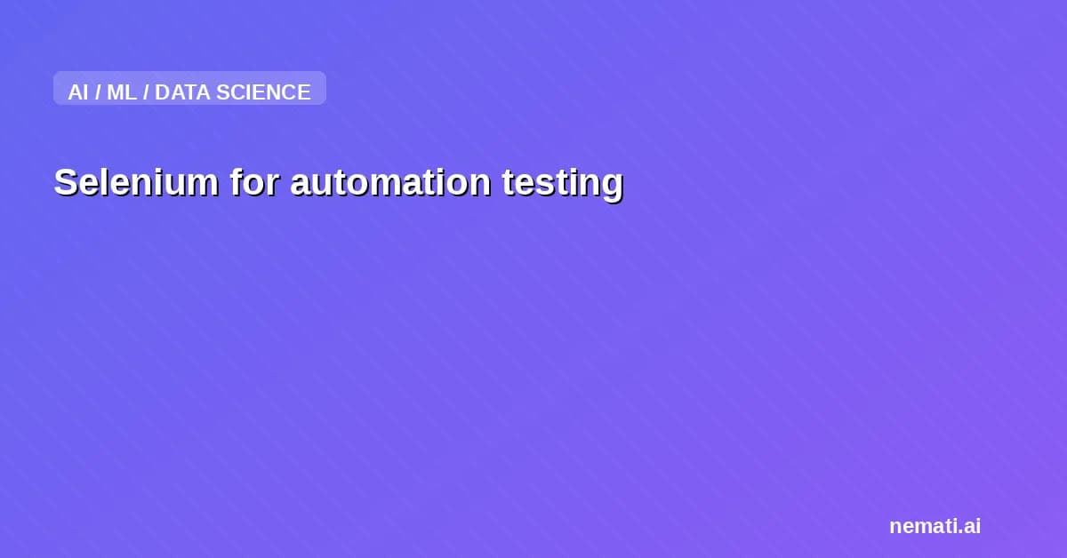 Selenium for automation testing