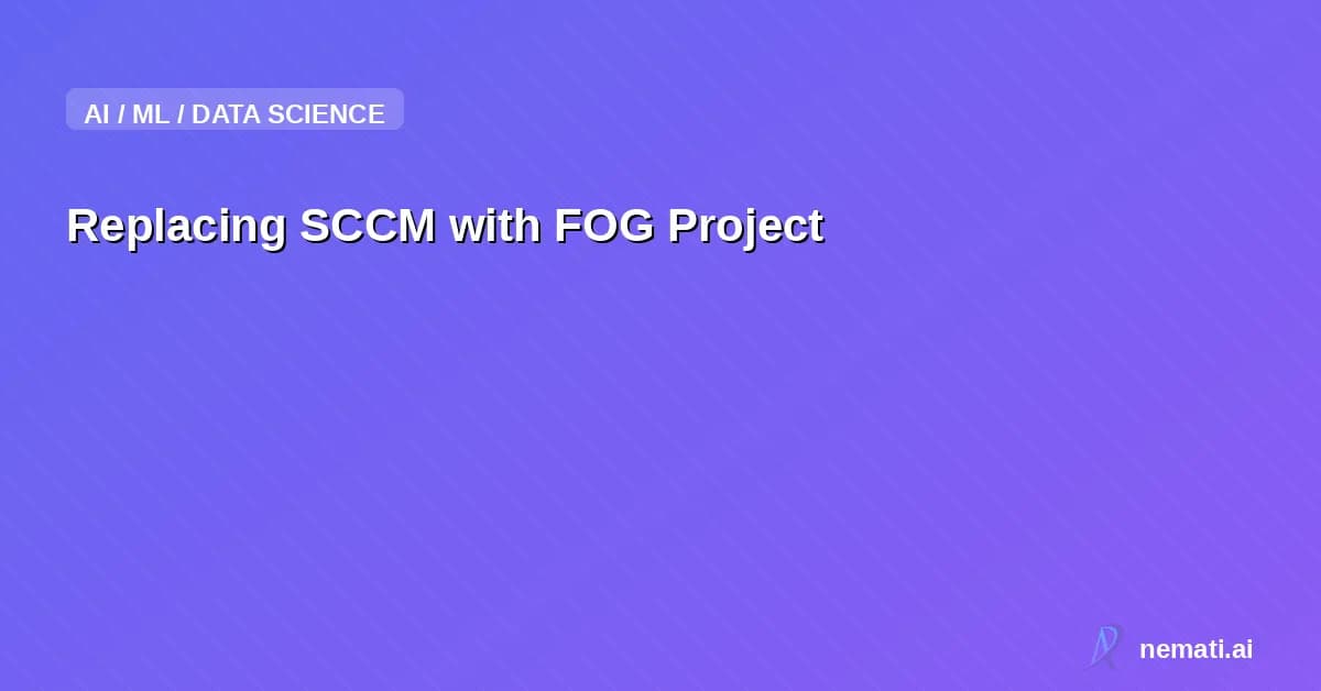 Replacing SCCM with FOG Project