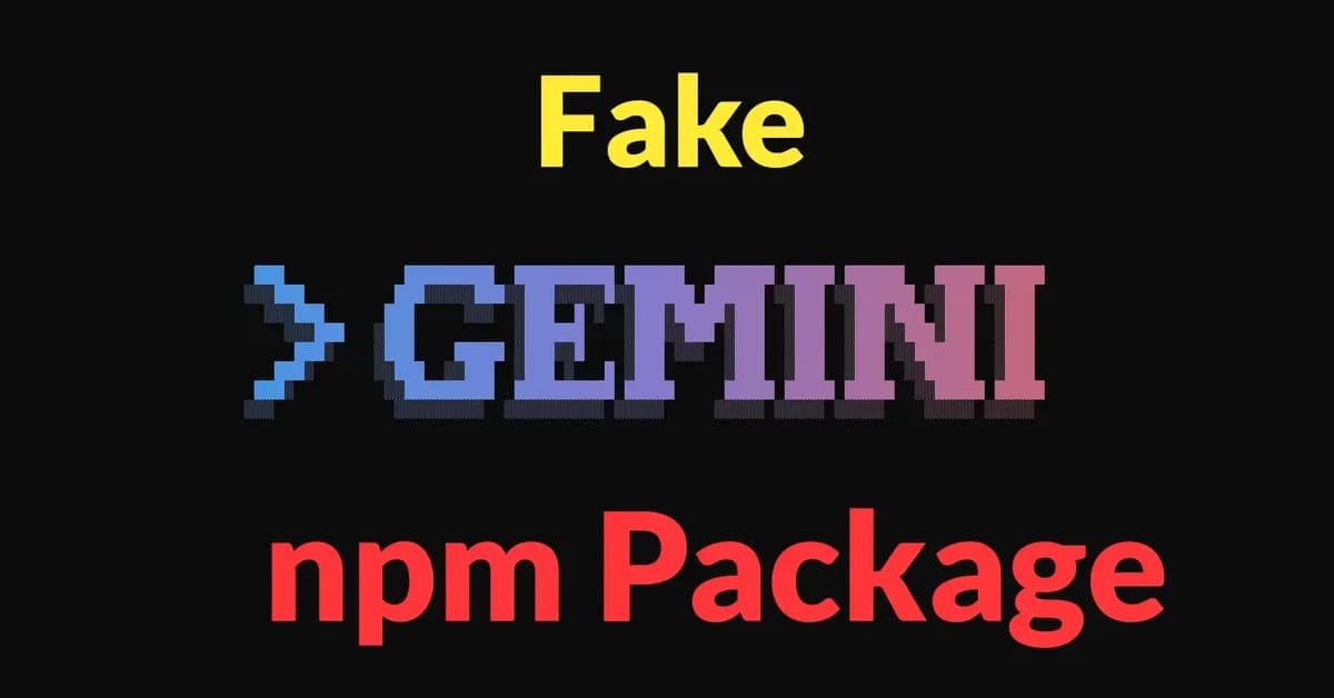 Hackers Use Fake Gemini npm Package to Steal Tokens From Claude, Cursor, and Other AI Tools