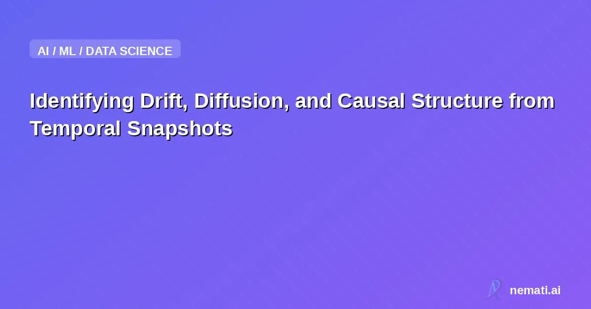 Identifying Drift, Diffusion, and Causal Structure from Temporal Snapshots