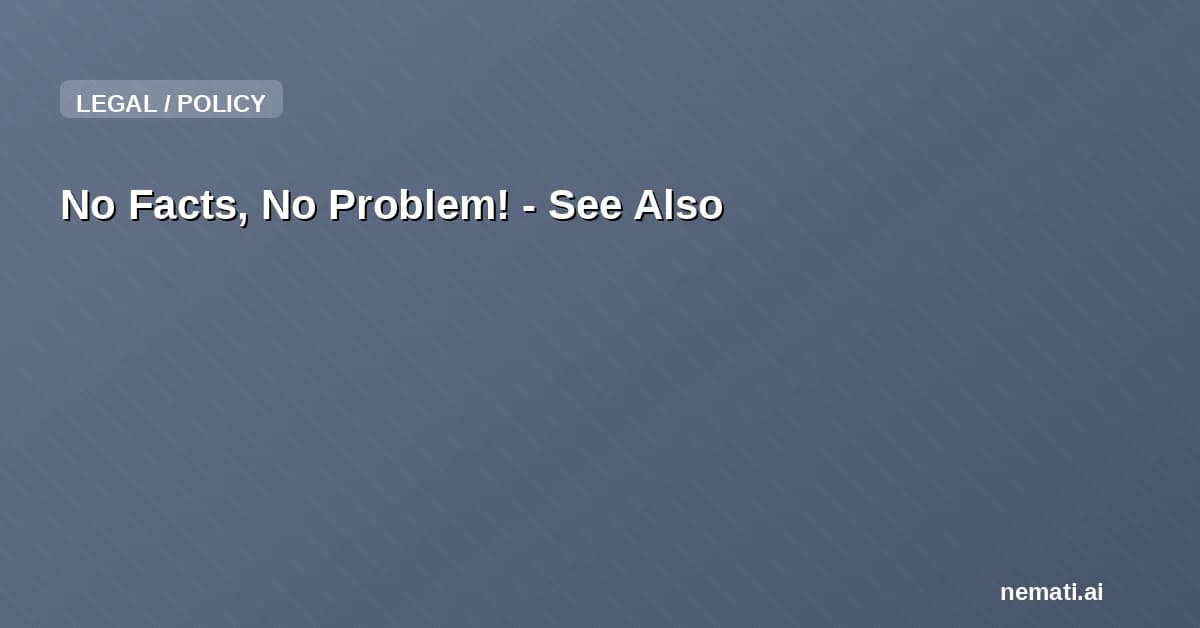 No Facts, No Problem! - See Also