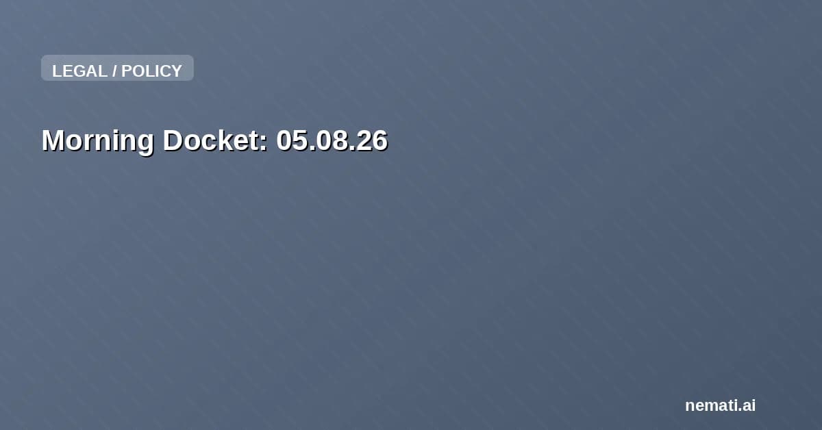 Morning Docket: 05.08.26