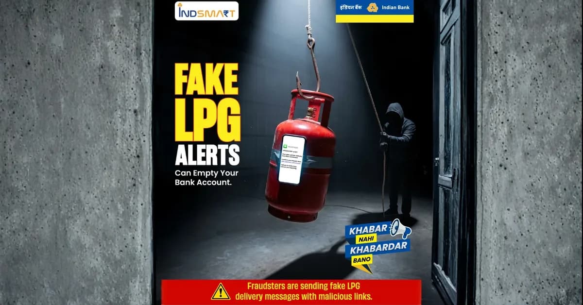 Indian Bank Warns Users of Fake LPG Payment and KYC Update Scams to Steal Banking Info