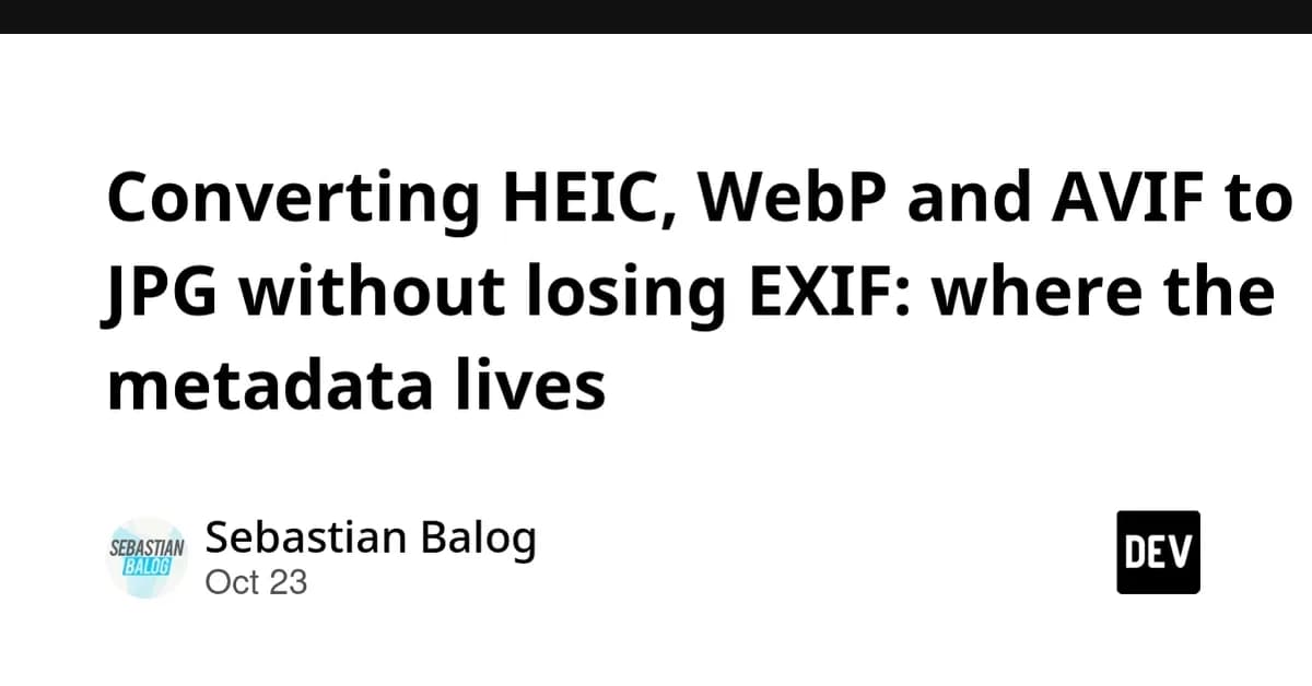 Converting HEIC, WebP and AVIF to JPG without losing EXIF: where the metadata lives