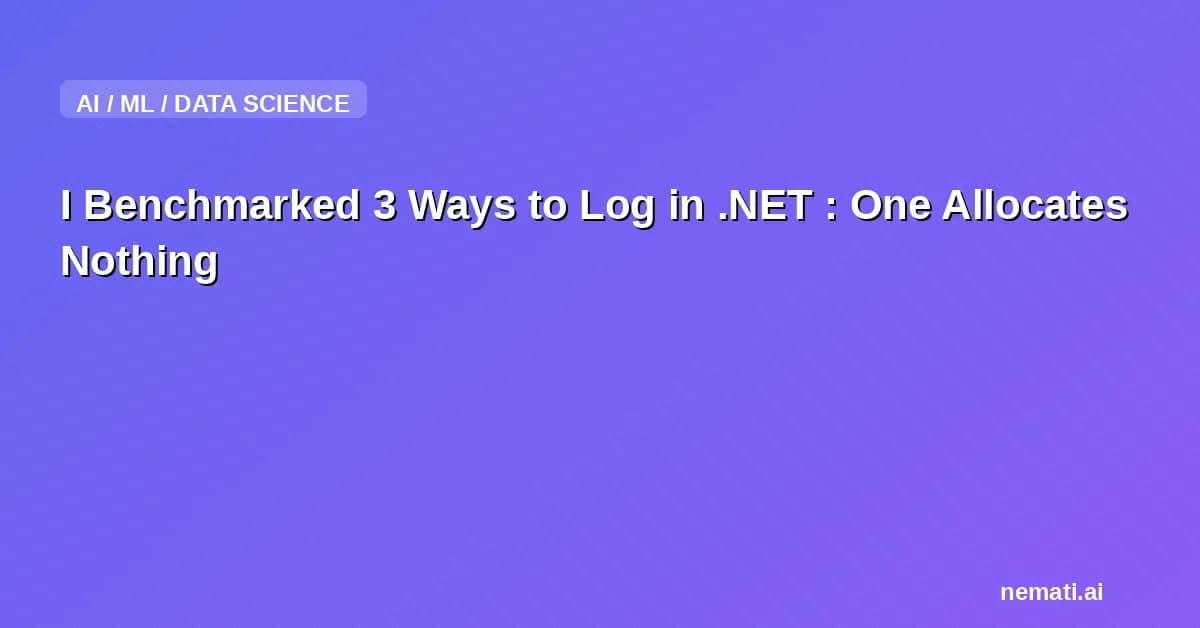 I Benchmarked 3 Ways to Log in .NET : One Allocates Nothing