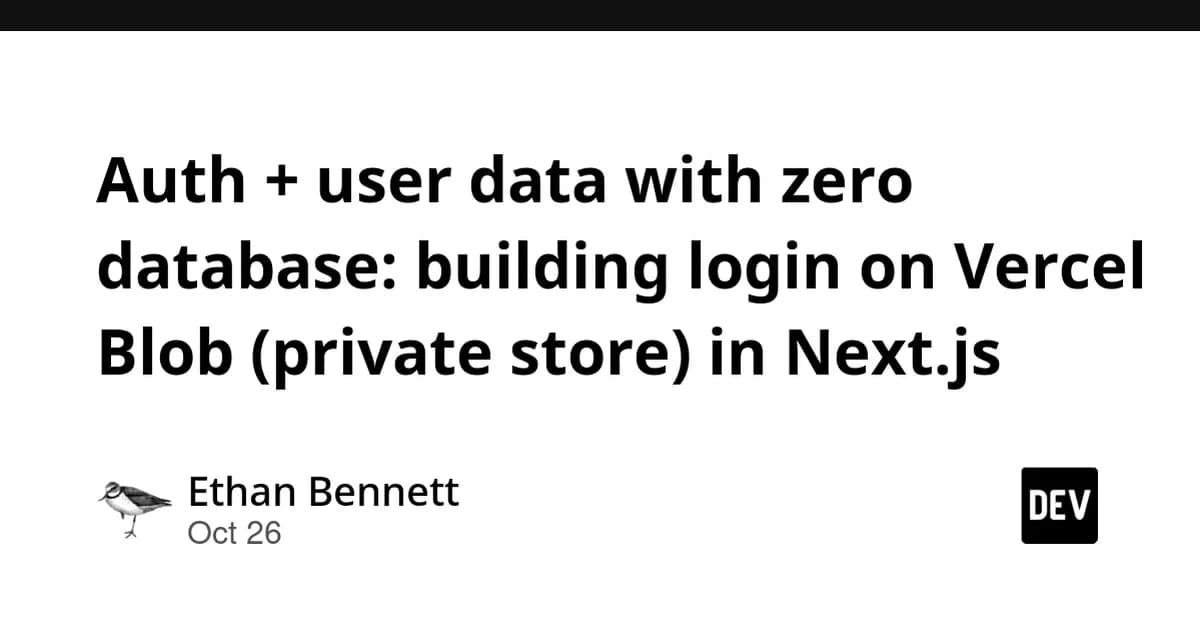 Auth + user data with zero database: building login on Vercel Blob (private store) in Next.js