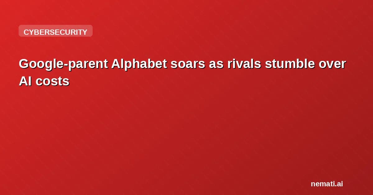 Google-parent Alphabet soars as rivals stumble over AI costs