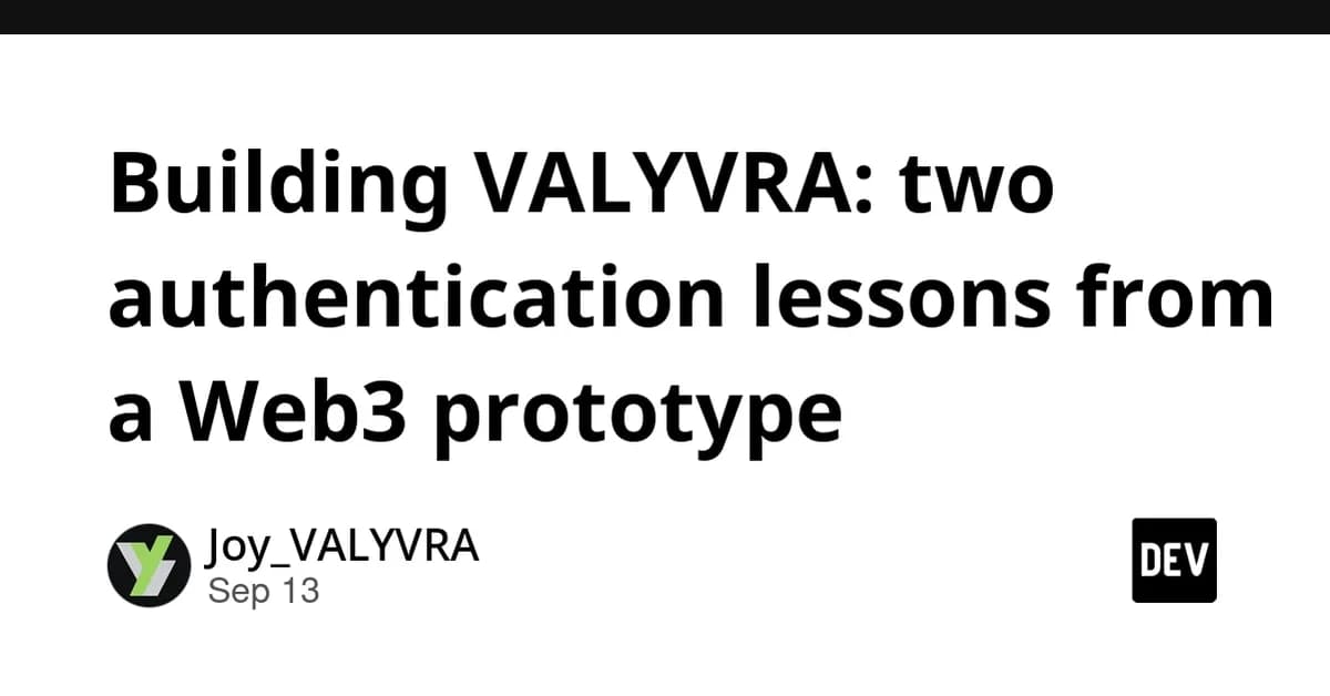 Building VALYVRA: two authentication lessons from a Web3 prototype