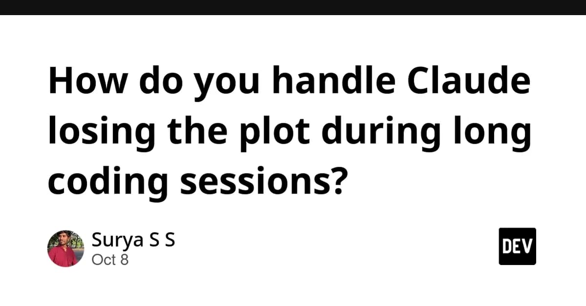 How do you handle Claude losing the plot during long coding sessions?