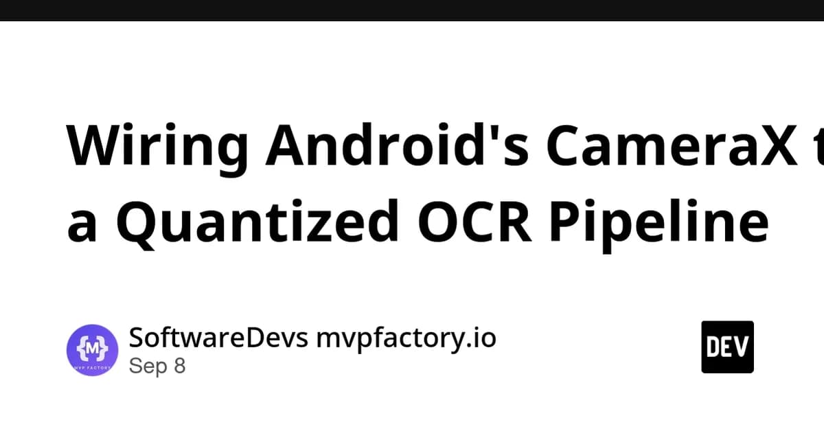 Wiring Android's CameraX to a Quantized OCR Pipeline