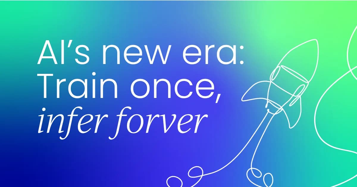 AI's new era: Train once, infer forever