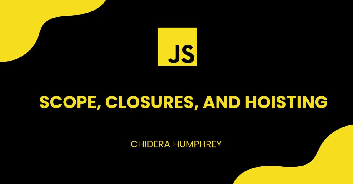 Understanding Scope, Hoisting, and Closures like a Pro!