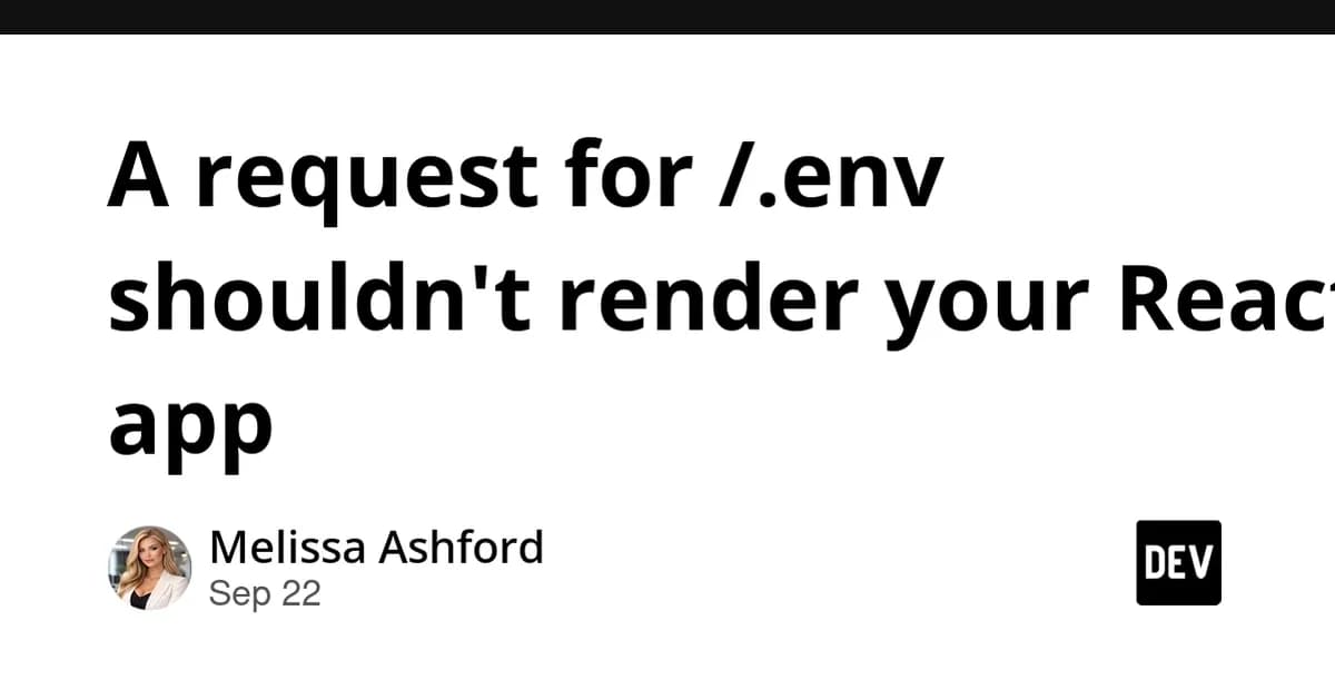 A request for /.env shouldn't render your React app