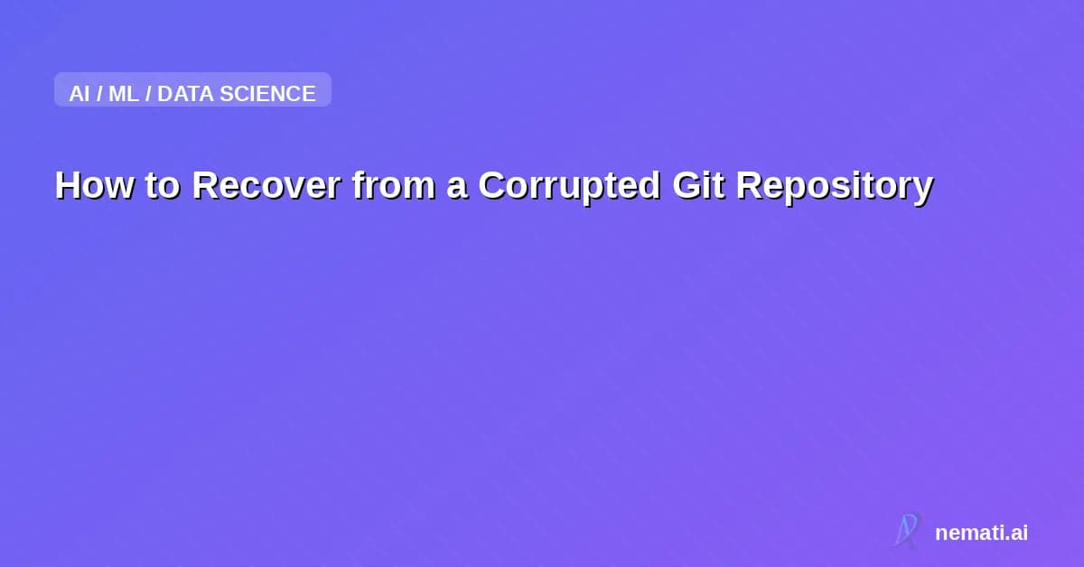 How to Recover from a Corrupted Git Repository