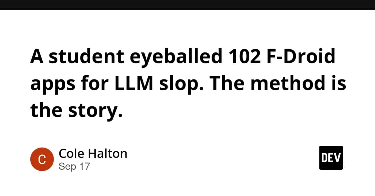 A student eyeballed 102 F-Droid apps for LLM slop. The method is the story.