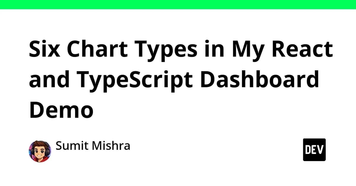 Six Chart Types in My React and TypeScript Dashboard Demo