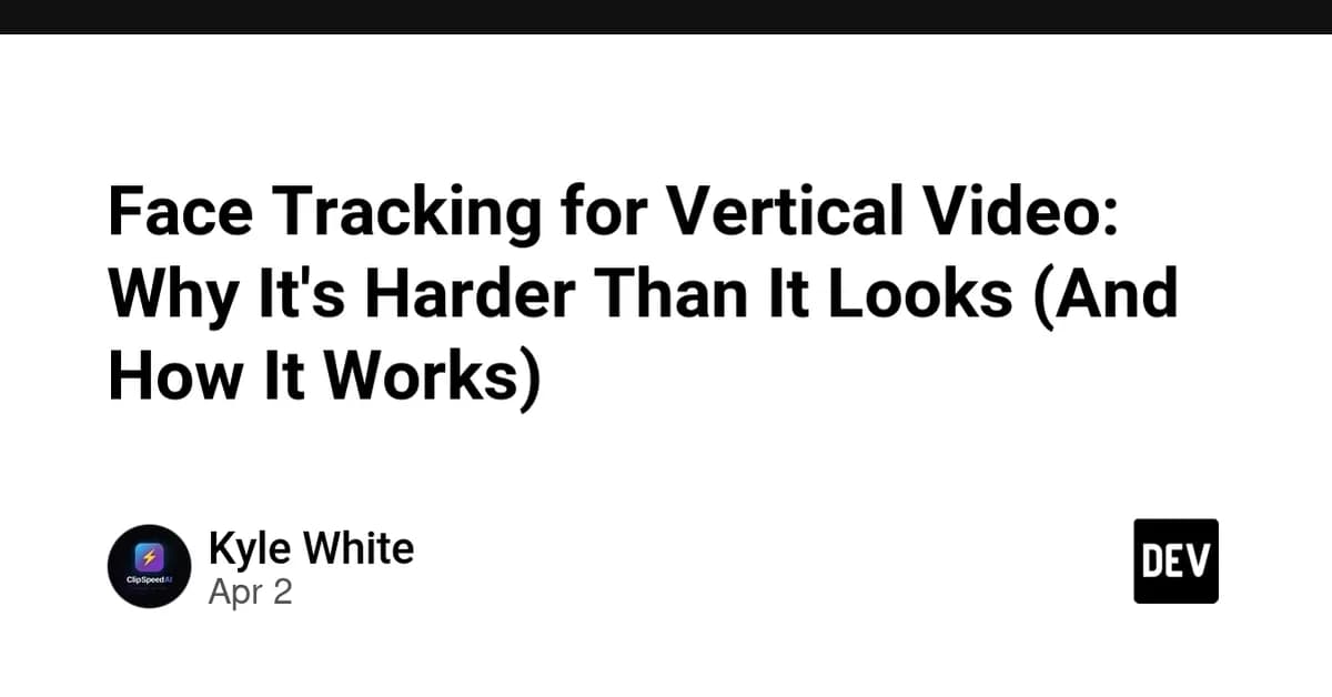 Face Tracking for Vertical Video: Why It's Harder Than It Looks (And How It Works)