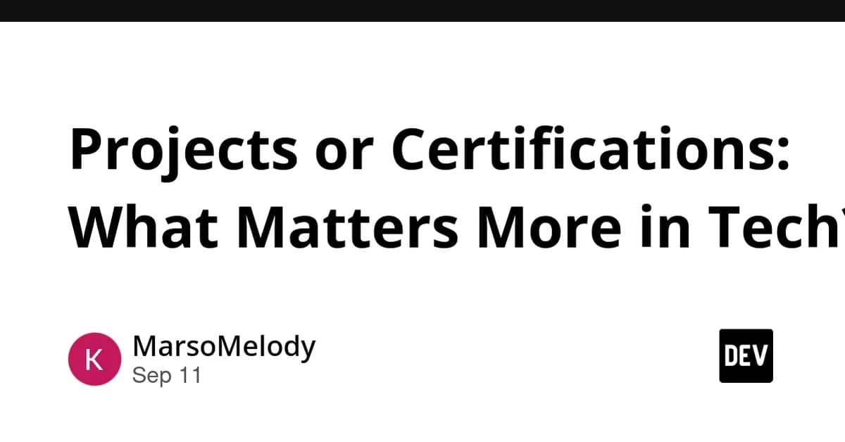 Projects or Certifications: What Matters More in Tech?