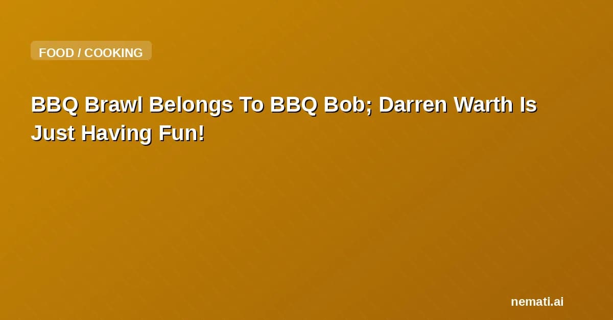 BBQ Brawl Belongs To BBQ Bob; Darren Warth Is Just Having Fun!