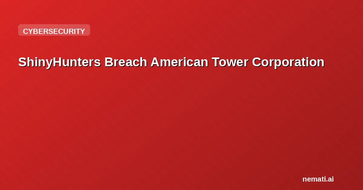 ShinyHunters Breach American Tower Corporation