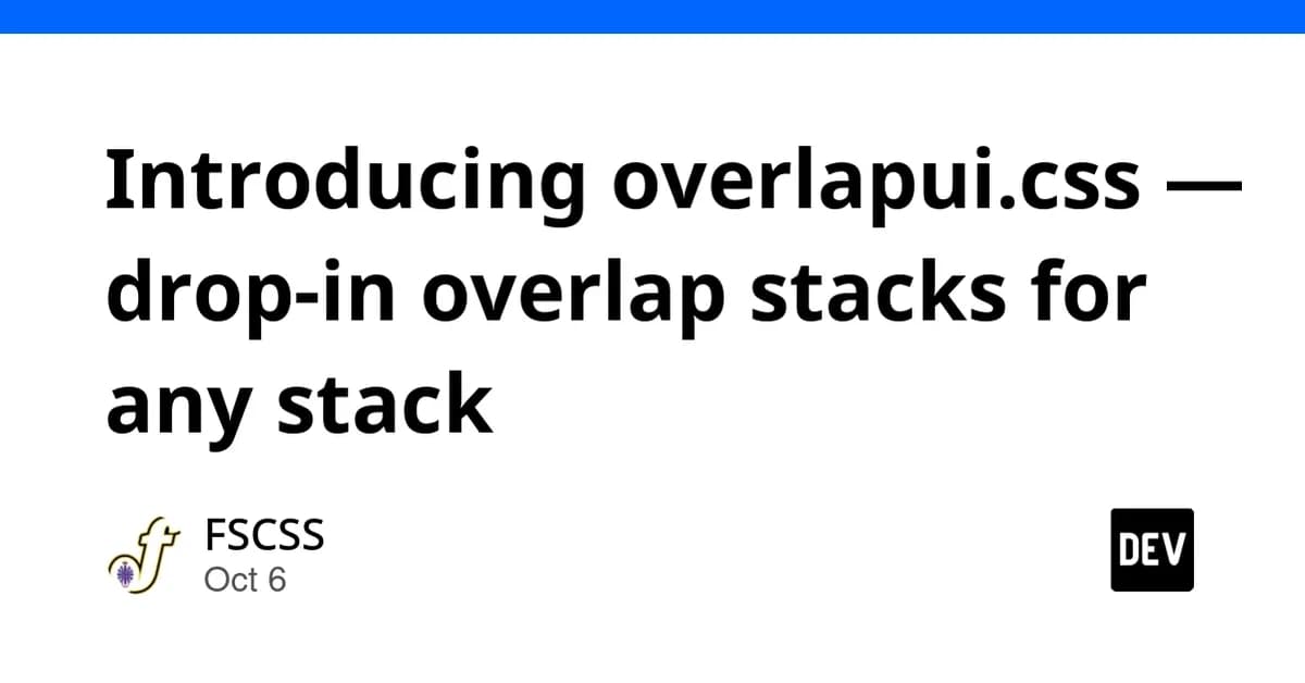 Introducing overlapui.css - drop-in overlap stacks for any stack