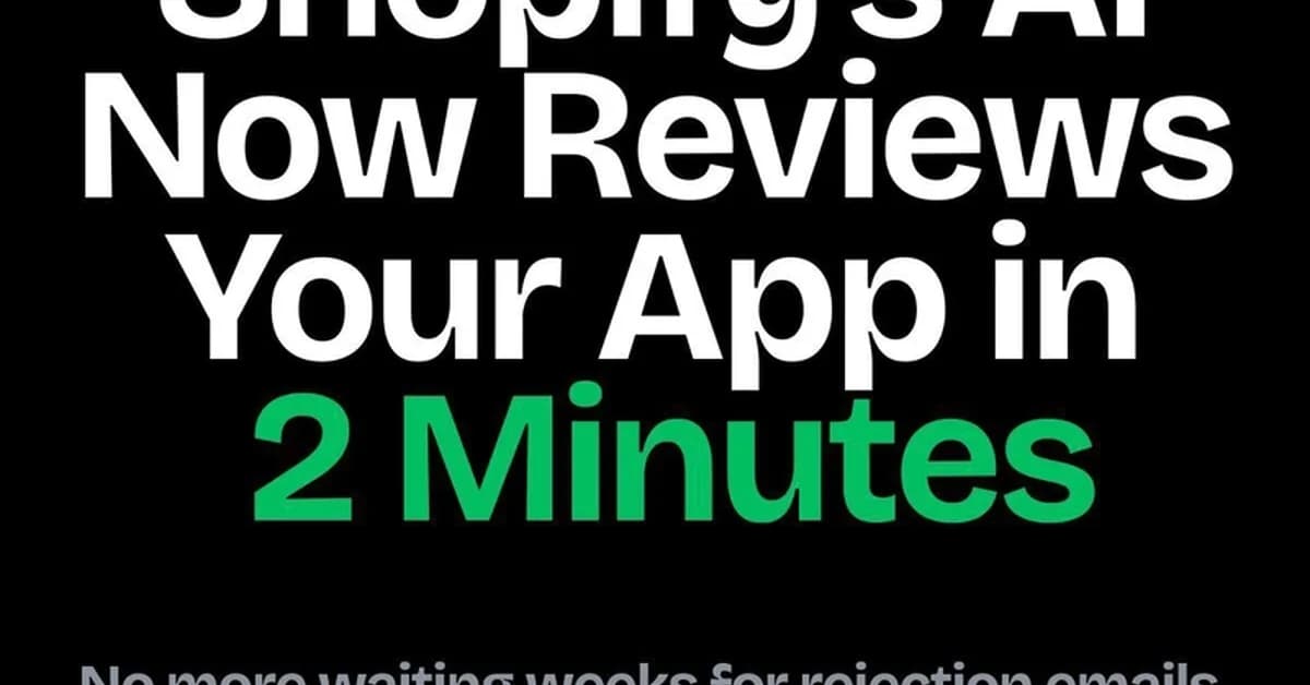 Shopify's AI Self-Review Tool: How to Pass App Store Review on the First Try