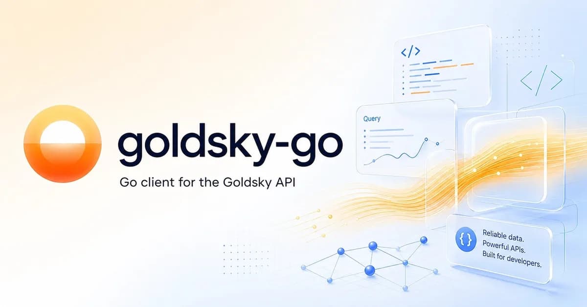 Goldsky from Go, Without the Glue Code: Introducing goldsky-go