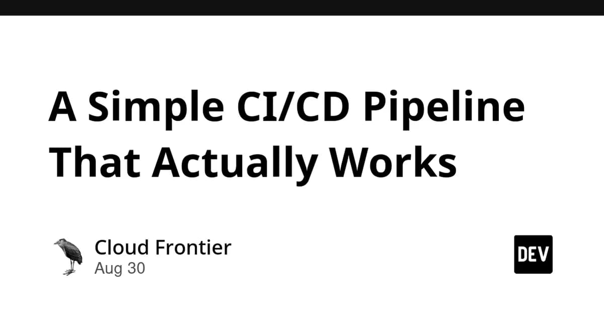 A Simple CI/CD Pipeline That Actually Works