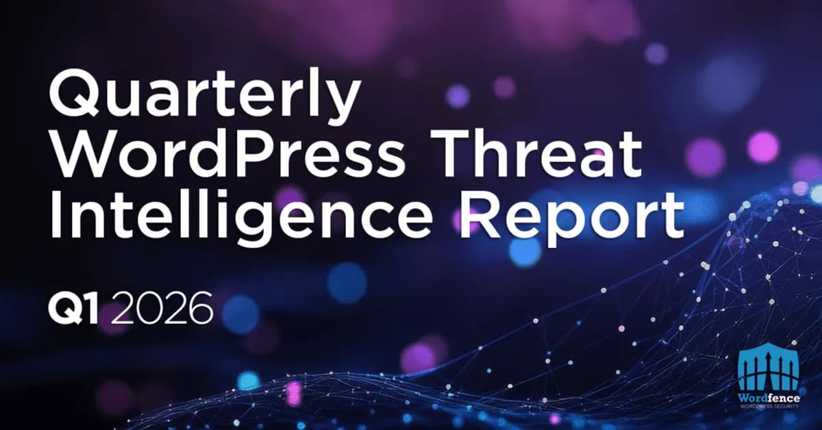 Quarterly WordPress Threat Intelligence Report - Q1 2026