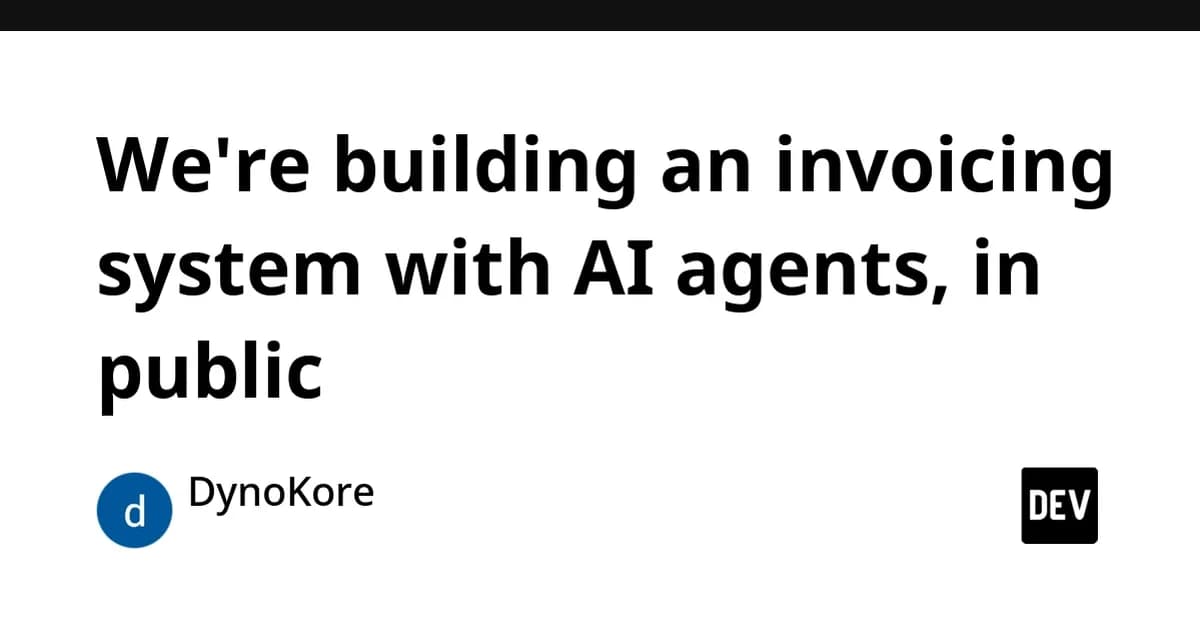 We're building an invoicing system with AI agents, in public