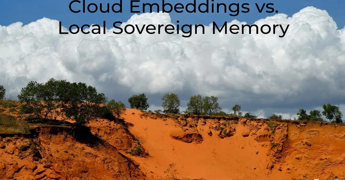 Cloud Embeddings vs. Local Sovereign Memory: AI Agent Memory Layer Compared (2026)