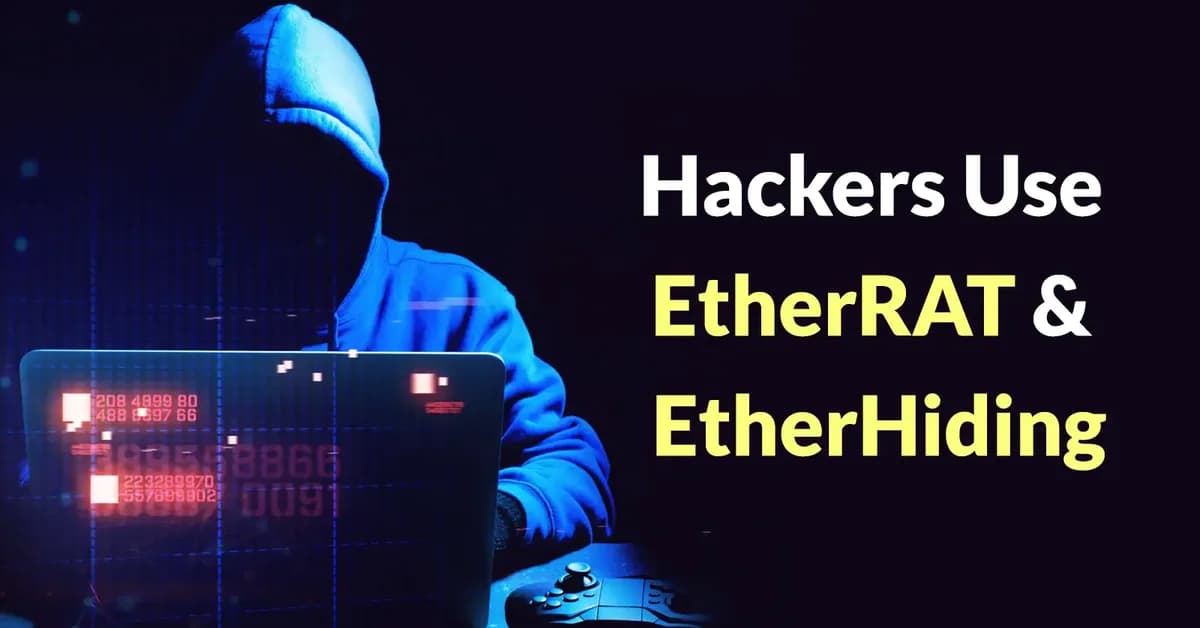 Hackers Use EtherRAT and EtherHiding to Hide Malware Infrastructure on Ethereum