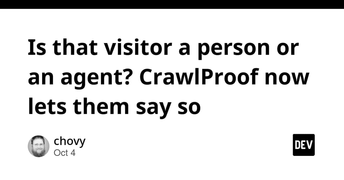 Is that visitor a person or an agent? CrawlProof now lets them say so