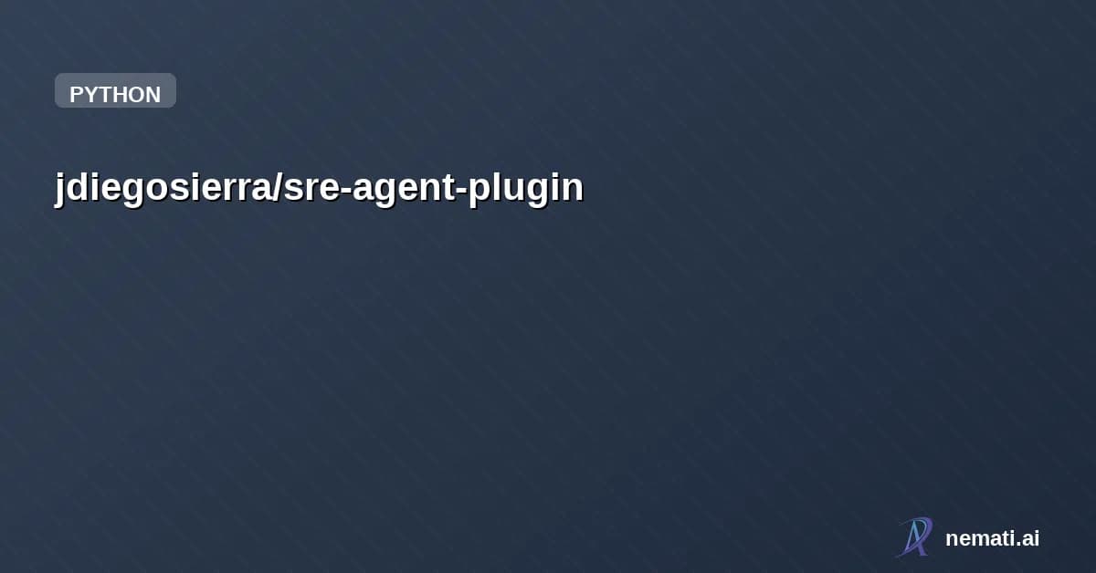 jdiegosierra/sre-agent-plugin — Claude Code plugin with SRE tools, standards, and integrations