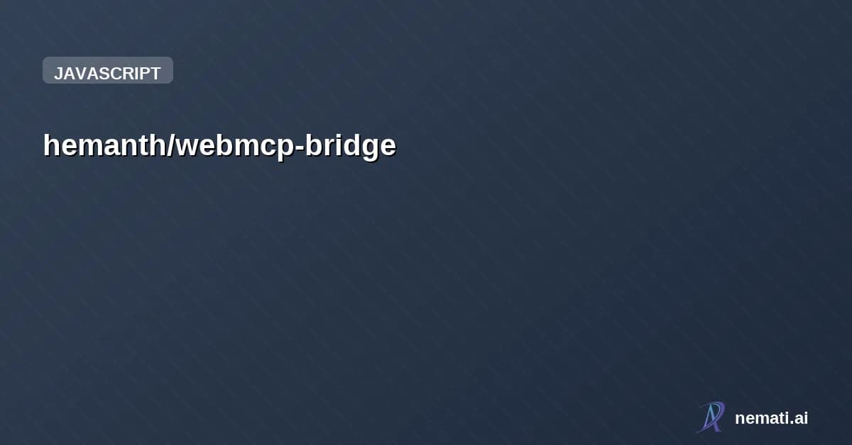 hemanth/webmcp-bridge — webmcp-bridge is a WebMCP-focused browser app that turns remote MCP servers into