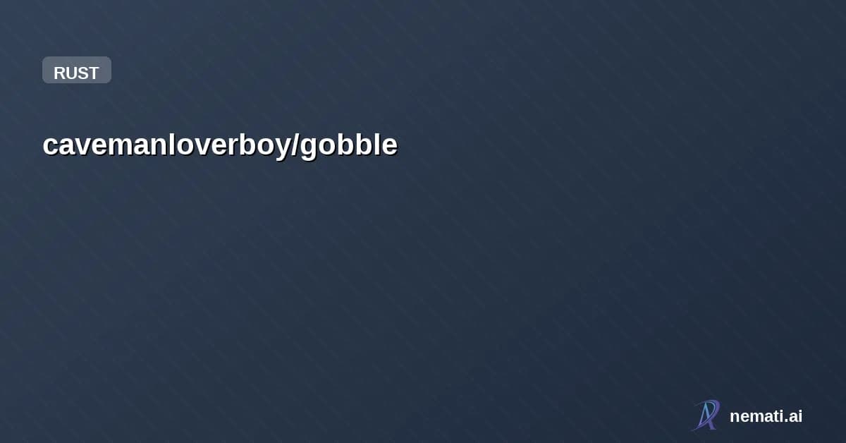 cavemanloverboy/gobble