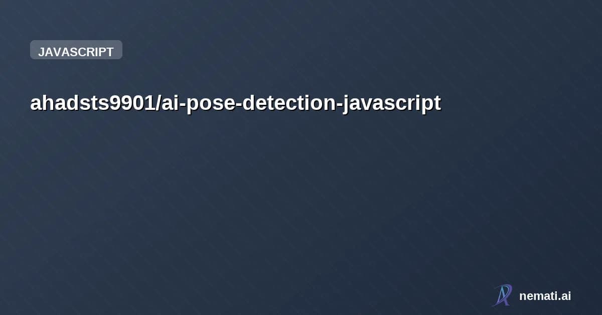 ahadsts9901/ai-pose-detection-javascript — AI Pose Detection System With Javascript. 100% Generated With ChatGPT