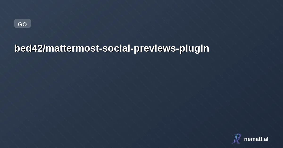 bed42/mattermost-social-previews-plugin — A custom mattermost plugin to render better social media url previews